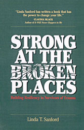 Strong at the Broken Places, by Linda T. Sanford